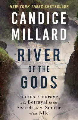 River of the Gods: Genius, Courage, and Betrayal in the Search for the Source of the Nile (El río de los dioses: genio, valor y traición en la búsqueda de la fuente del Nilo) - River of the Gods: Genius, Courage, and Betrayal in the Search for the Source of the Nile