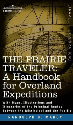 El viajero de la pradera, un manual para expediciones por tierra - Prairie Traveler, a Handbook for Overland Expeditions