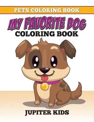 Libro para colorear de mascotas: Mi perro favorito para colorear - Pets Coloring Book: My Favorite Dog Coloring Book