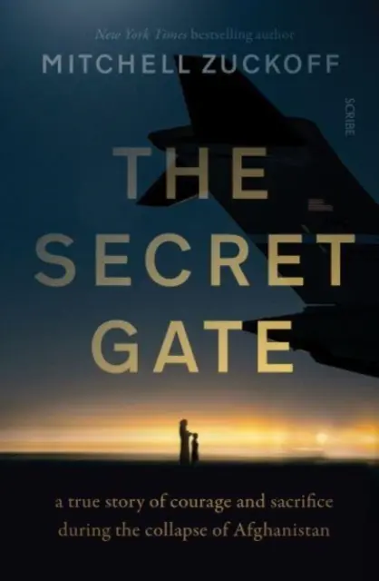 Secret Gate: una historia real de valor y sacrificio durante el colapso de Afganistán - Secret Gate - a true story of courage and sacrifice during the collapse of Afghanistan