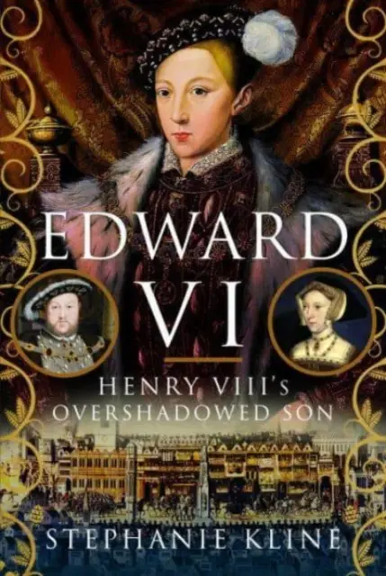 Eduardo VI: El hijo eclipsado de Enrique VIII - Edward VI: Henry VIII's Overshadowed Son