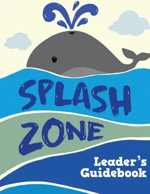 Splash Zone: Guía del Líder - Splash Zone: Leader's Guidebook