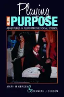 Jugando con propósito: Aventuras en la ciencia social performativa - Playing with Purpose: Adventures in Performative Social Science