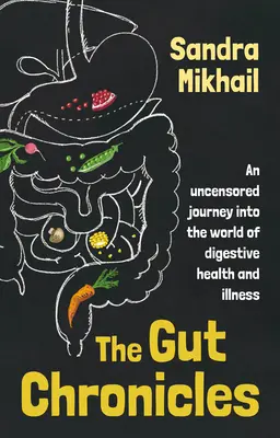 Crónicas viscerales: Un viaje sin censura al mundo de la salud y las enfermedades digestivas - The Gut Chronicles: An uncensored journey into the world of digestive health and illness