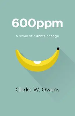 600ppm: Una novela sobre el cambio climático - 600ppm: A Novel of Climate Change