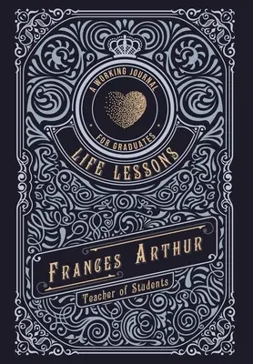 Lecciones de vida para graduados: Un diario de trabajo - Life Lessons for Graduates: A Working Journal