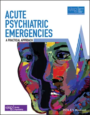 Urgencias psiquiátricas agudas (Grupo de soporte vital avanzado (Alsg)) - Acute Psychiatric Emergencies (Advanced Life Support Group (Alsg))