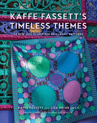 Kaffe Fassett's Timeless Themes: 23 New Quilts Inspired by Classic Patterns (Temas intemporales de Kaffe Fassett: 23 nuevos edredones inspirados en patrones clásicos) - Kaffe Fassett's Timeless Themes: 23 New Quilts Inspired by Classic Patterns