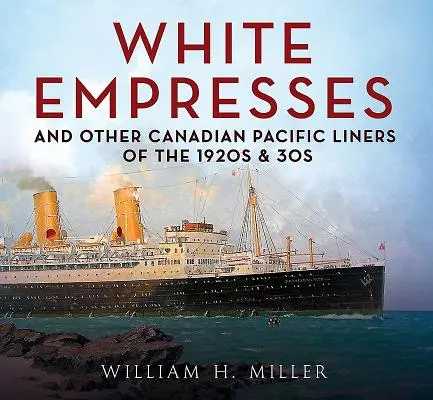 White Empresses y otros transatlánticos de Canadian Pacific de los años 20 y 30 - White Empresses and Other Canadian Pacific Liners of the 1920s & 30s