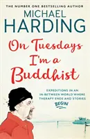 Los martes soy budista - Expediciones en un mundo intermedio donde acaba la terapia y empiezan las historias - On Tuesdays I'm a Buddhist - Expeditions in an in-between world where therapy ends and stories begin