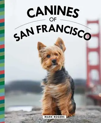 Caninos de San Francisco - Canines of San Francisco