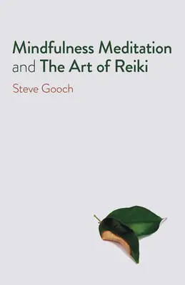 La meditación consciente y el arte del reiki: El camino hacia la liberación - Mindfulness Meditation and the Art of Reiki: The Road to Liberation