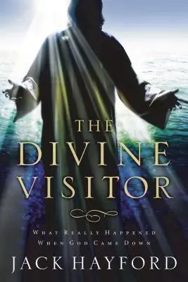 El Divino Visitante: Lo Que Realmente Sucedió Cuando Dios Bajó - The Divine Visitor: What Really Happened When God Came Down