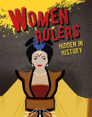 Mujeres gobernantes ocultas en la historia - Women Rulers Hidden in History