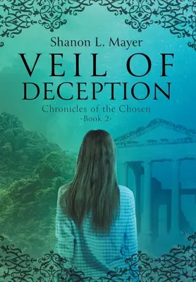 El velo del engaño: Crónicas de los Elegidos, libro 2 - Veil of Deception: Chronicles of the Chosen, book 2