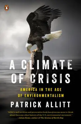 Un clima de crisis: Estados Unidos en la era del ecologismo - A Climate of Crisis: America in the Age of Environmentalism