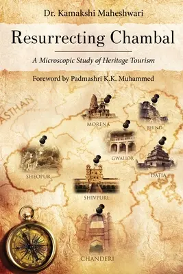 Resucitar Chambal - Un estudio microscópico del turismo patrimonial - Resurrecting Chambal - A Microscopic Study of Heritage Tourism