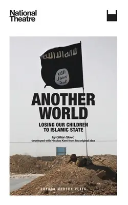 Otro mundo: Perder a nuestros hijos a manos del Estado Islámico - Another World: Losing Our Children to Islamic State