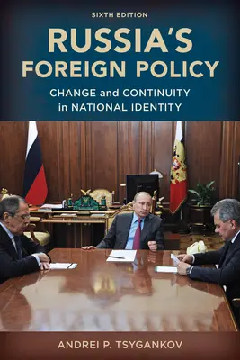 La política exterior rusa: Cambio y continuidad en la identidad nacional, sexta edición - Russia's Foreign Policy: Change and Continuity in National Identity, Sixth Edition