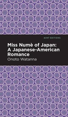 La señorita Nume de Japón: Un romance japonés-americano - Miss Nume of Japan: A Japanese-American Romance