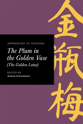 Aproximaciones a la enseñanza de la ciruela en el jarrón de oro (El loto dorado) - Approaches to Teaching the Plum in the Golden Vase (the Golden Lotus)