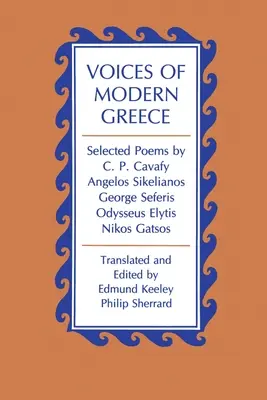 Voces de la Grecia moderna: Poemas escogidos de C. P. Cavafy, Angelos Sikelianos, George Seferis, Odysseus Elytis, Nikos Gatsos - Voices of Modern Greece: Selected Poems by C. P. Cavafy, Angelos Sikelianos, George Seferis, Odysseus Elytis, Nikos Gatsos