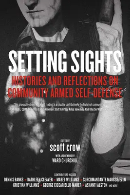 Establecer objetivos: Historias y reflexiones sobre la autodefensa armada comunitaria - Setting Sights: Histories and Reflections on Community Armed Self-Defense