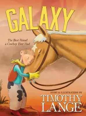 Galaxia: El mejor amigo que ha tenido un vaquero - Galaxy: The Best Friend a Cowboy Ever Had