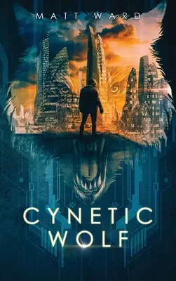 El lobo cibernético: Una novela distópica de ciencia ficción y tecno-thriller juvenil - Cynetic Wolf: A YA Dystopian Sci-Fi Techno Thriller Novel