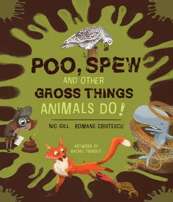 Caca, vómito y otras cosas asquerosas que hacen los animales - Poo, Spew and Other Gross Things Animals Do!