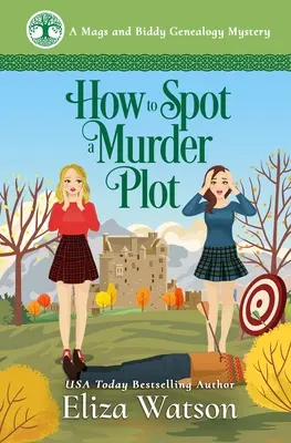 Cómo descubrir la trama de un asesinato: un misterio acogedor ambientado en Escocia - How to Spot a Murder Plot: A Cozy Mystery Set in Scotland