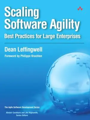 Aumento de la agilidad del software: Mejores prácticas para grandes empresas - Scaling Software Agility: Best Practices for Large Enterprises