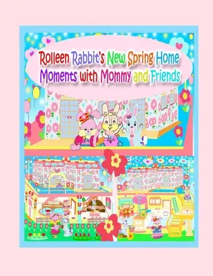 Momentos primaverales en casa de Rolleen Rabbit con mamá y sus amigos - Rolleen Rabbit's New Spring Home Moments with Mommy and Friends