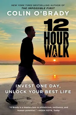 La caminata de 12 horas: Invierte un día, conquista tu mente y desbloquea tu mejor vida - The 12-Hour Walk: Invest One Day, Conquer Your Mind, and Unlock Your Best Life