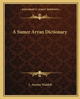 Diccionario sumerio-ario - A Sumer Aryan Dictionary