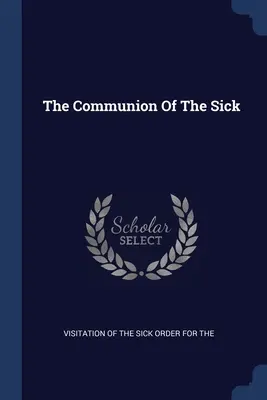 La comunión de los enfermos - The Communion Of The Sick