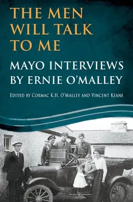 Los Hombres Me Hablarán: Entrevistas Mayo de Ernie O'Malley - The Men Will Talk To Me: Mayo Interviews by Ernie O'Malley