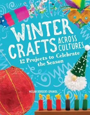 Manualidades de invierno según las culturas: 12 proyectos para celebrar la estación - Winter Crafts Across Cultures: 12 Projects to Celebrate the Season