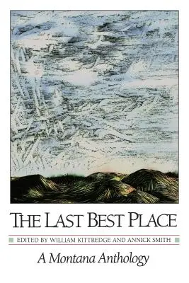 El último mejor lugar: Antología de Montana - The Last Best Place: A Montana Anthology