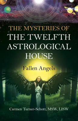 Los misterios de la duodécima casa astrológica: Los ángeles caídos - The Mysteries of the Twelfth Astrological House: Fallen Angels