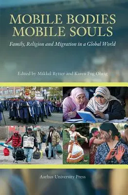 Cuerpos móviles, almas móviles: Familia, religión y migración en un mundo globalizado - Mobile Bodies, Mobile Souls: Family, Religion and Migration in a Global World