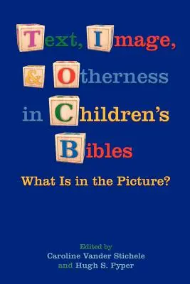 Texto, imagen y alteridad en las Biblias infantiles: ¿Qué hay en la imagen? - Text, Image, and Otherness in Children's Bibles: What Is in the Picture?