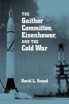 Comité Gaither: Eisenhower y la Guerra Fría - Gaither Committee: Eisenhower & Cold War