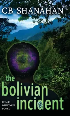 El Incidente de Bolivia: Hollis Whittaker Libro 2 - The Bolivian Incident: Hollis Whittaker Book 2