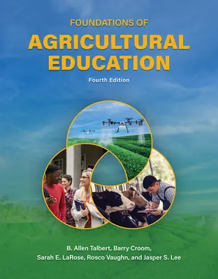 Fundamentos de la enseñanza agrícola, cuarta edición - Foundations of Agricultural Education, Fourth Edition