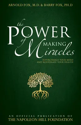 El Poder de Hacer Milagros: Supercarga tu mente y rejuvenece tu salud - The Power of Making Miracles: Supercharge Your Mind and Rejuvenate Your Health