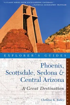 Guía del Explorador de Phoenix, Scottsdale, Sedona y Arizona Central: Un gran destino - Explorer's Guide Phoenix, Scottsdale, Sedona & Central Arizona: A Great Destination
