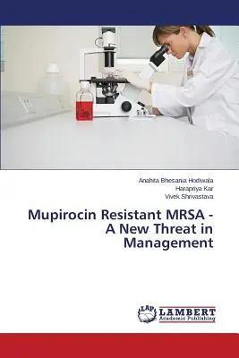 SARM resistente a la mupirocina: una nueva amenaza en la gestión - Mupirocin Resistant MRSA - A New Threat in Management