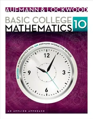 Matemáticas universitarias básicas: Un enfoque aplicado - Basic College Mathematics: An Applied Approach