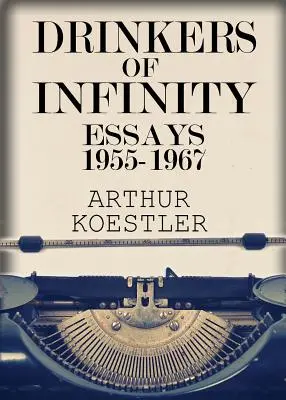 Bebedores del infinito: Ensayos 1955-1967 - Drinkers of Infinity: Essays 1955-1967